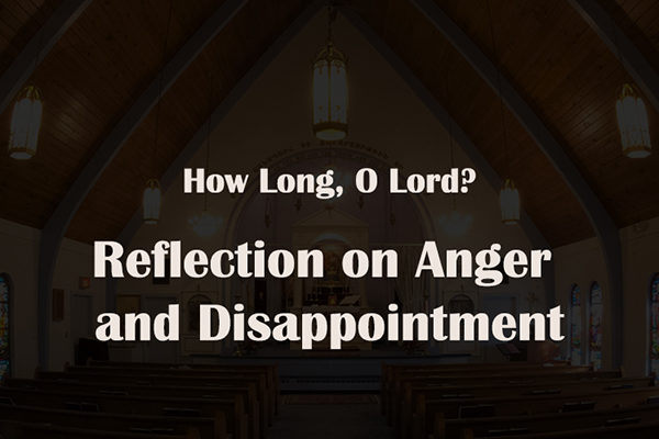 Reflection on Anger and Disappointment