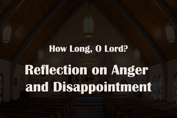 Reflection on Anger and Disappointment