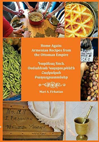 Home Again Armenian Recipes From The Ottoman Empire