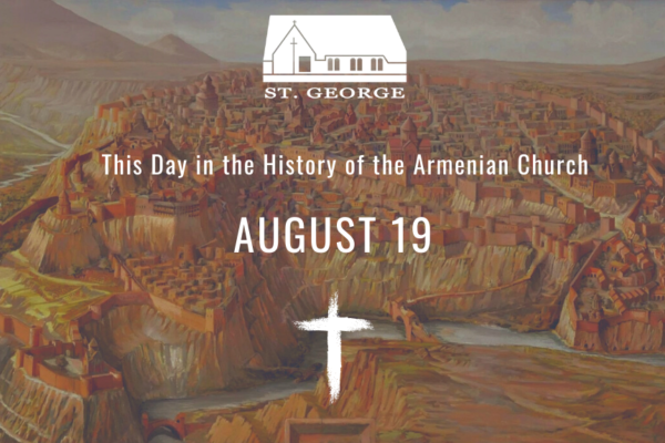 August 19 Armenian Church History