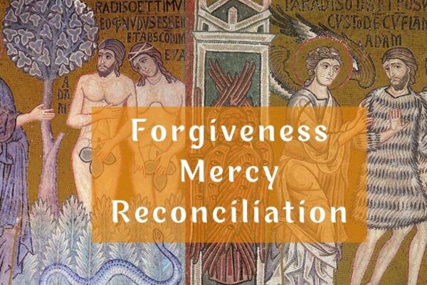 Forgiveness, Mercy & Reconciliation