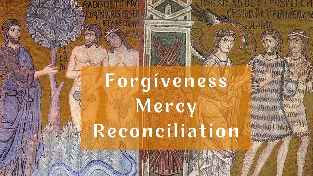 Forgiveness, Mercy & Reconciliation