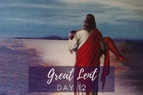 Great Lent Day 12