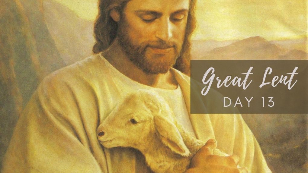 Great Lent Day 13