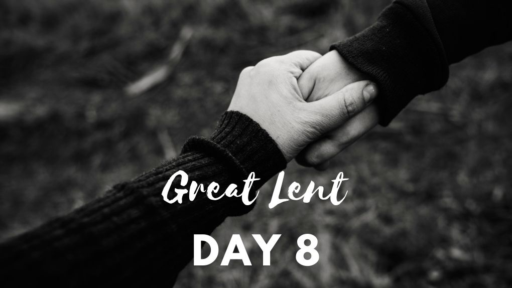 Great Lent Day 8