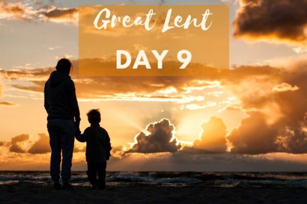 Great Lent Day 9