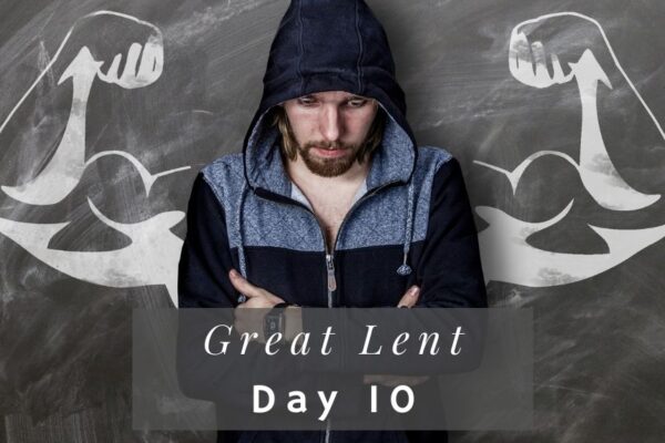 Great Lent day 10