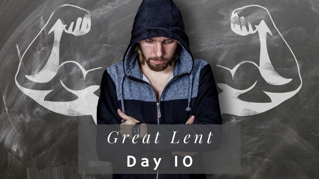 Great Lent day 10