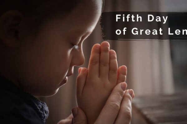 great lent day 5