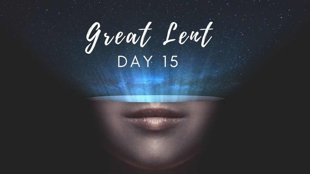 Great Lent Day 15