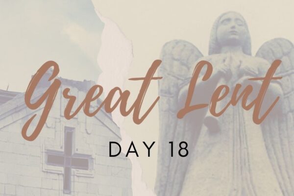 Great Lent Day 18