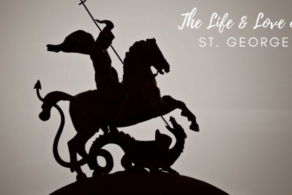 The Life and Love of Saint George