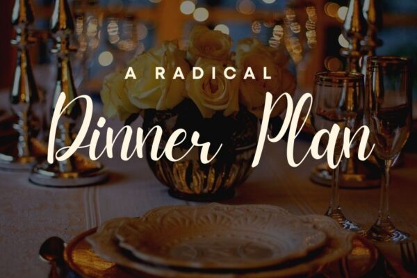 radical dinner plan