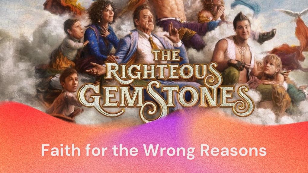 The Righteous Gemstones Faith for the Wrong Reasons