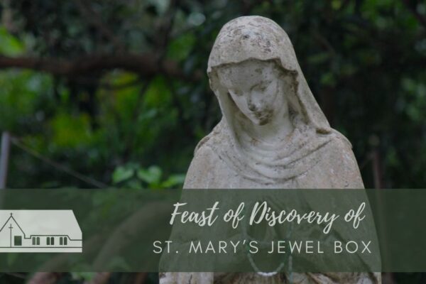 Bulletin - Feast of Discovery of St. Mary’s Jewel Box