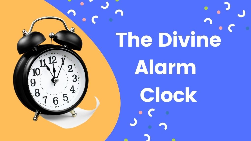 The Divine Alarm Clock