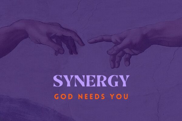 Synergy God Needs You