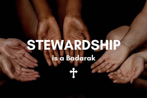 Stewardship is Badarak