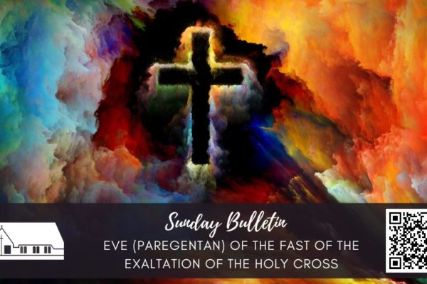 bulletin Eve (Paregentan) of the Fast of the Exaltation of the Holy Cross